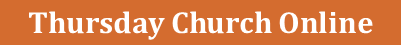 Thursday Church Online